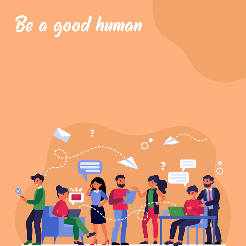 Be a good human